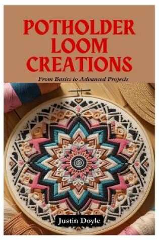 Cover of Potholder Loom Creations