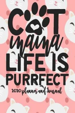 Cover of 2020 Planner and Journal - Cat Mama Life Is Purrfect