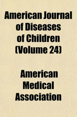 Cover of American Journal of Diseases of Children (Volume 24)