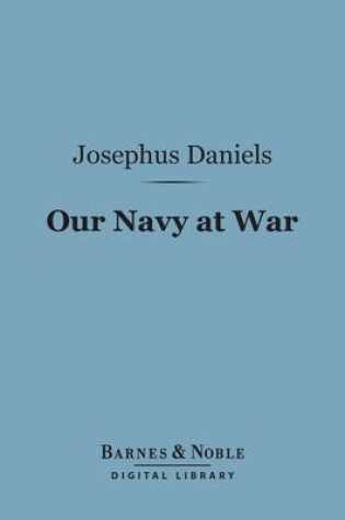 Cover of Our Navy at War (Barnes & Noble Digital Library)