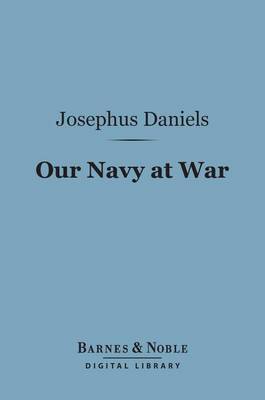 Cover of Our Navy at War (Barnes & Noble Digital Library)