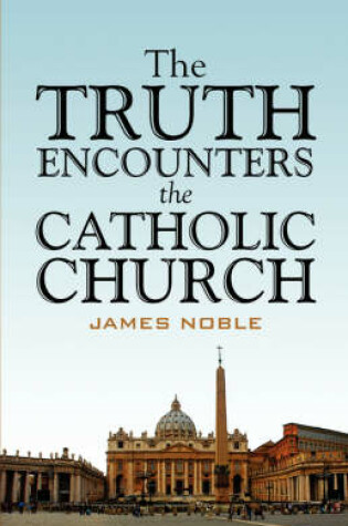 Cover of The Truth Encounters the Catholic Church