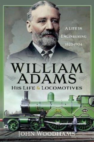 Cover of William Adams: His Life and Locomotives