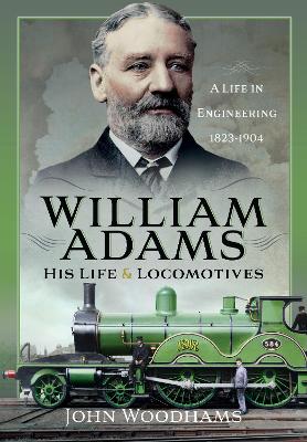 Book cover for William Adams: His Life and Locomotives