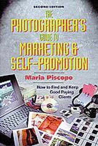 Cover of The Photographer's Guide to Marketing and Self-promotion