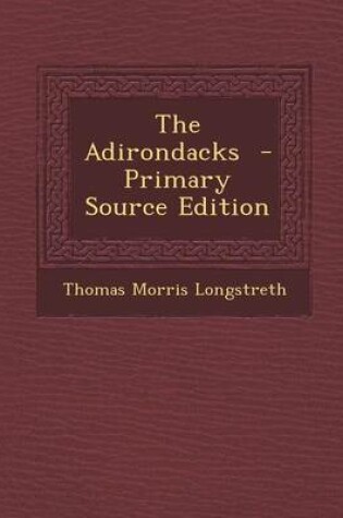 Cover of The Adirondacks - Primary Source Edition