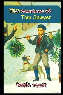 Book cover for THE ADVENTURES OF TOM SAWYER Annotated And Illustrated Book