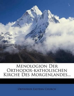 Book cover for Menologion Der Orthodox-katholischen Kirche Des Morgenlandes...