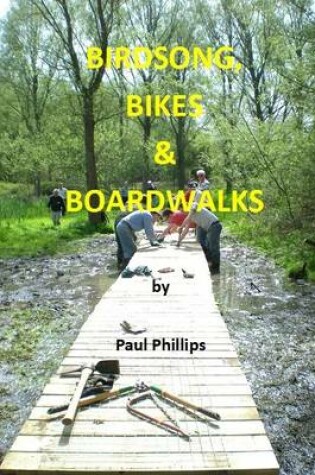 Cover of Birdsong, Bikes and Boardwalks