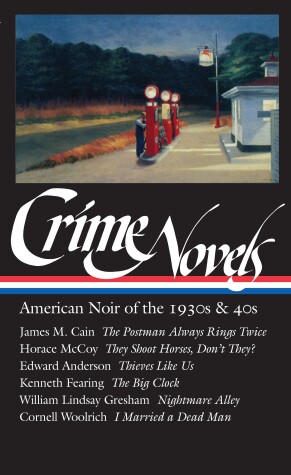 Cover of Crime Novels: American Noir of the 1930s & 40s (LOA #94)