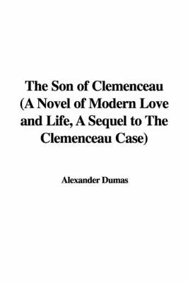 Book cover for The Son of Clemenceau (a Novel of Modern Love and Life, a Sequel to the Clemenceau Case)