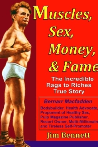 Cover of Muscles, Sex, Money, & Fame