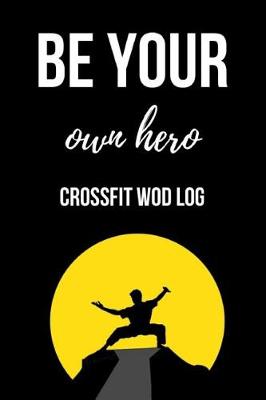 Book cover for Be Your Own Hero