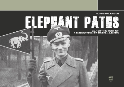 Book cover for Elephant Paths: Combat History of Sturmgeschütz-Abteilung 203