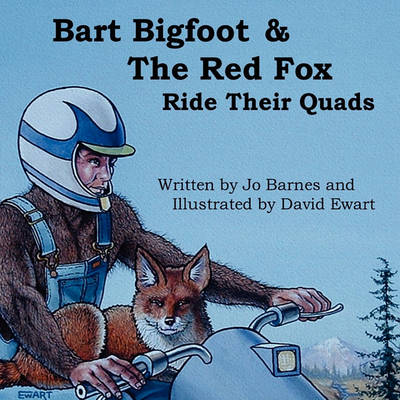 Book cover for Bart Bigfoot & The Red Fox Ride Their Quads