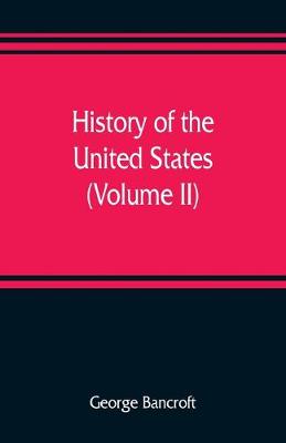 Book cover for History of the United States, from the discovery of the American continent (Volume II)