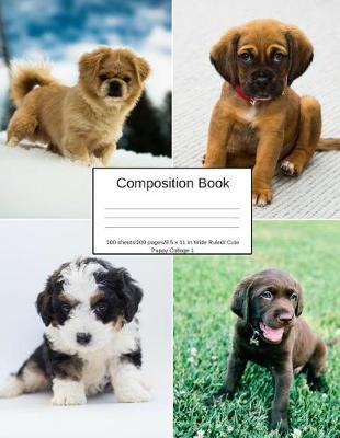 Book cover for Composition Book 100 Sheets/200 Pages/8.5 X 11 In. Wide Ruled/Cute Puppy Collage 1