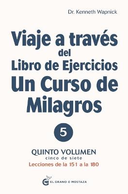 Book cover for Viaje a Través del Libro de Ejercicios de Un Curso de Milagros Vol. 5