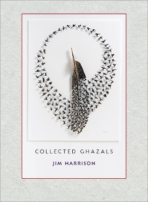 Book cover for Jim Harrison: Collected Ghazals