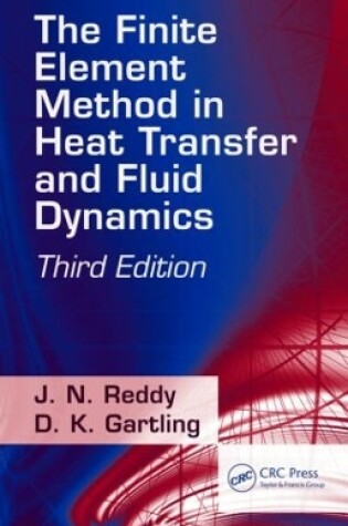 Cover of The Finite Element Method in Heat Transfer and Fluid Dynamics