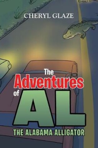 Cover of The Adventures of "AL" The Alabama Alligator