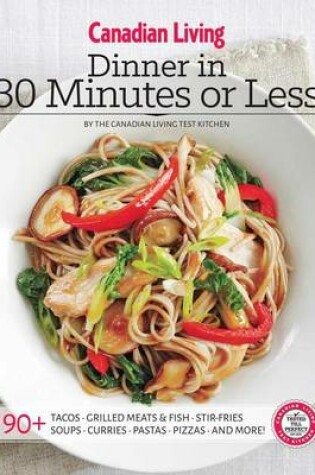 Cover of Canadian Living: Dinner in 30 Minutes or Less