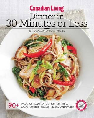 Book cover for Canadian Living: Dinner in 30 Minutes or Less