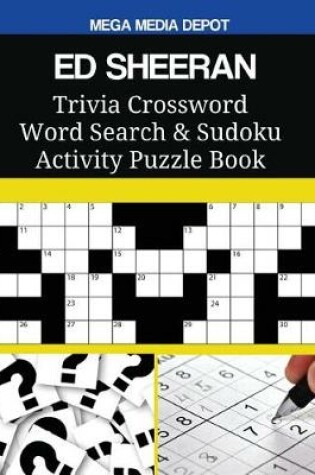 Cover of ED SHEERAN Trivia Crossword Word Search & Sudoku Activity Puzzle Book