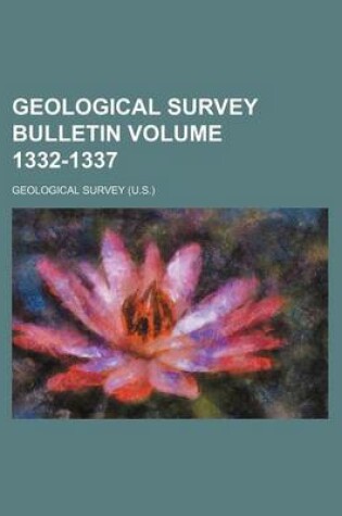 Cover of Geological Survey Bulletin Volume 1332-1337