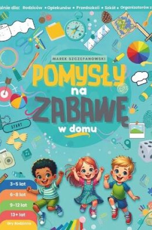 Cover of Pomysly na zabawę w domu