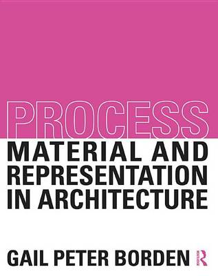 Book cover for Process: Material and Representation in Architecture