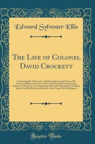 Cover of The Life of Colonel David Crockett