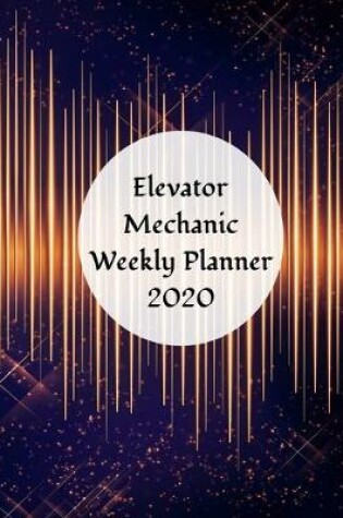 Cover of Elevator Mechanic Weekly Planner