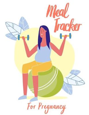 Book cover for Meal Tracker for Pregnancy