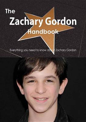 Book cover for The Zachary Gordon Handbook - Everything You Need to Know about Zachary Gordon