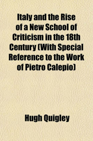 Cover of Italy and the Rise of a New School of Criticism in the 18th Century (with Special Reference to the Work of Pietro Calepio)