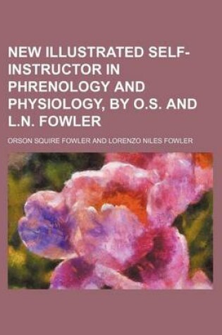 Cover of New Illustrated Self-Instructor in Phrenology and Physiology, by O.S. and L.N. Fowler