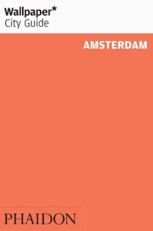 Cover of Wallpaper* City Guide Amsterdam 2013