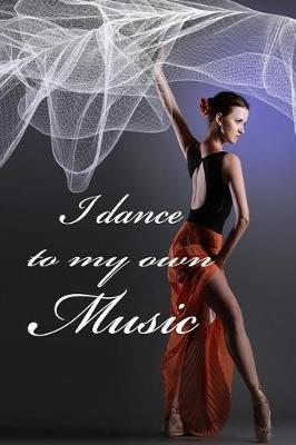 Book cover for I Dance To My Own Music