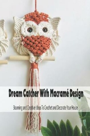 Cover of Dream Catcher With Macrame Design