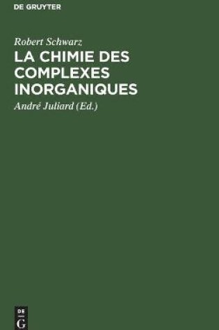 Cover of La Chimie Des Complexes Inorganiques