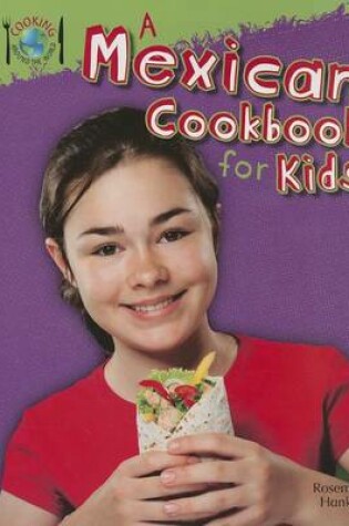 Cover of A Mexican Cookbook for Kids (Cooking Around the World)