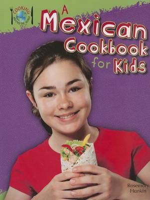 Book cover for A Mexican Cookbook for Kids (Cooking Around the World)
