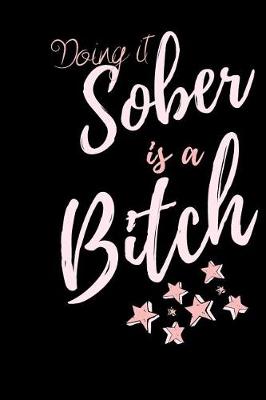 Book cover for Doing it Sober is a BITCH