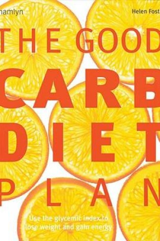 Cover of The Good Carb Diet Plan