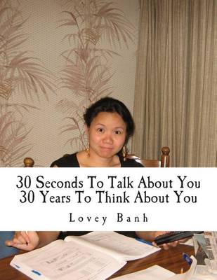 Book cover for 30 Seconds to Talk about You 30 Years to Think about You