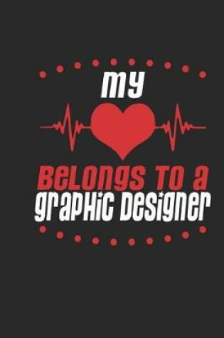 Cover of My Heart Belongs to a Graphic Designer