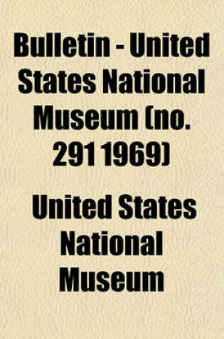 Cover of Bulletin - United States National Museum (No. 291 1969)