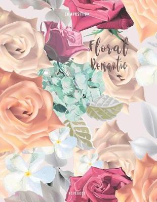 Cover of Floral Romantic Composition Notebook