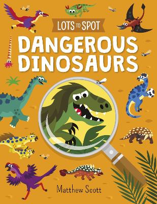 Book cover for Lots to Spot: Dangerous Dinosaurs